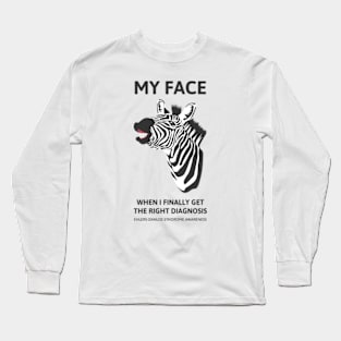 Ehlers Danlos Syndrome My Face When I Get The Right Diagnosis Long Sleeve T-Shirt